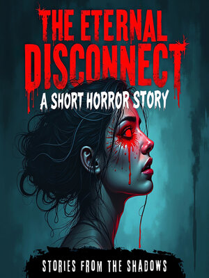cover image of The Eternal Disconnect. a Short Horror Story